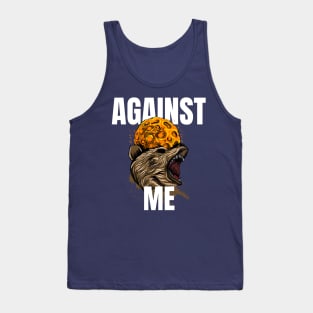 against me Tank Top